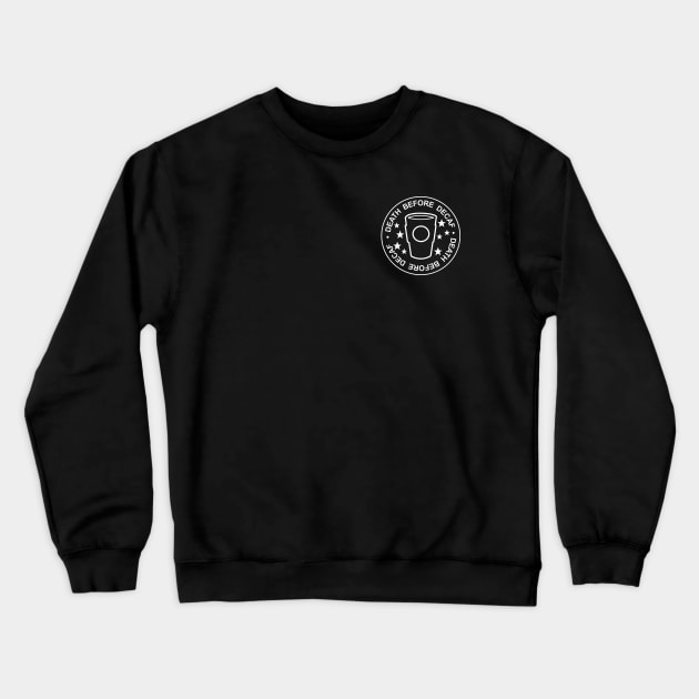 DEATH BEFORE DECAF Crewneck Sweatshirt by starinhand